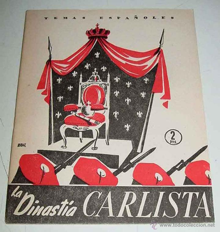 Militaria: TEMAS ESPA&Ntilde;OLES NUM. 171 - LA DINASTIA CARLISTA - POR SANTIAGO GALINDO HERRERO - A&Ntilde;O 1955 - MIDE 24