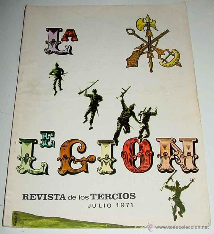Militaria: ANTIGUA REVISTA LA LEGION - REVISTA DE LOS TERCIOS - JULIO DE 1971 - ACTUALIDAD LEGIONARIA, DEL TERC