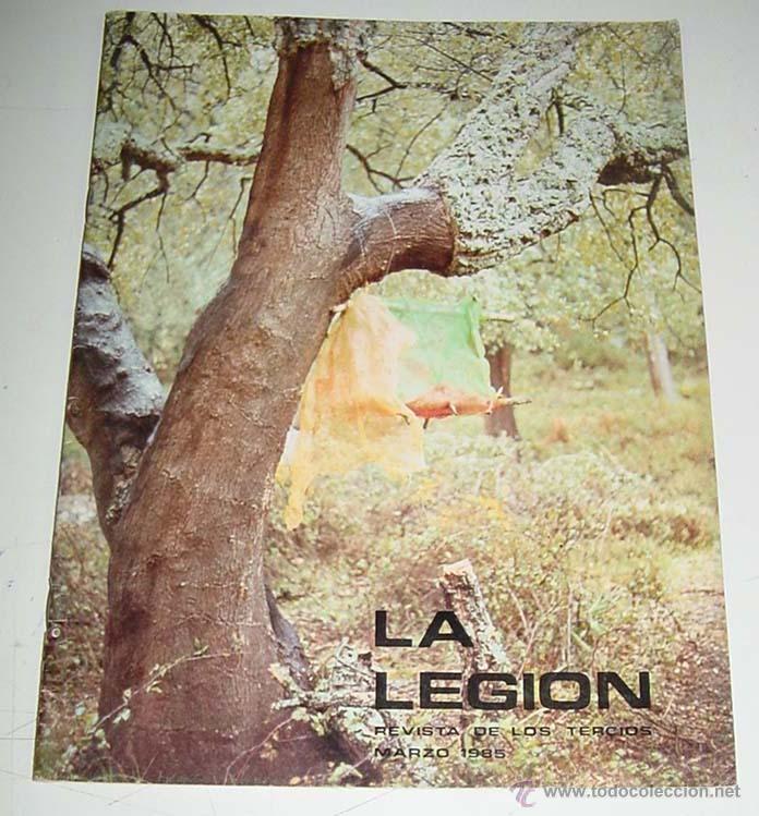 Militaria: ANTIGUA REVISTA LA LEGION - REVISTA DE LOS TERCIOS - MARZO DE 1985 - ACTUALIDAD LEGIONARIA, DE LOS C