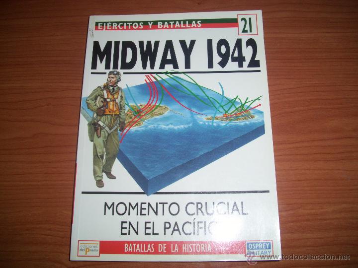 Militaria: EJERCITOS Y BATALLAS: N&ordm; 21 - MIDWAY 1942