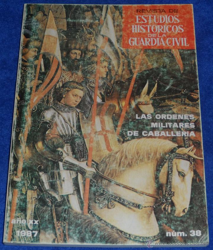 Military Antiques: Las ordenes militares - Revista de Estudios Hist&oacute;ricos de la Guardia Civil n&ordm; 38 (1987)