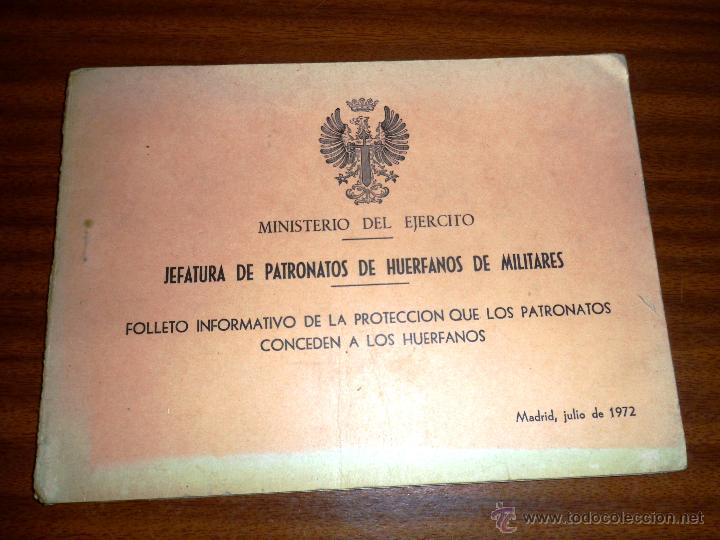 Military Antiques: FOLLETO INFORMATIVO DE LA PROTECCI&Oacute;N QUE LOS PATRONATOS CONCEDEN A LOS HUERFANOS. (1972)