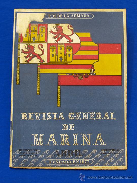 Militaria: REVISTA GENERAL DE LA MARINA. ABRIL [A&Ntilde;O] 1949. [pertenece a] TOMO 136. E. M. de la Armada