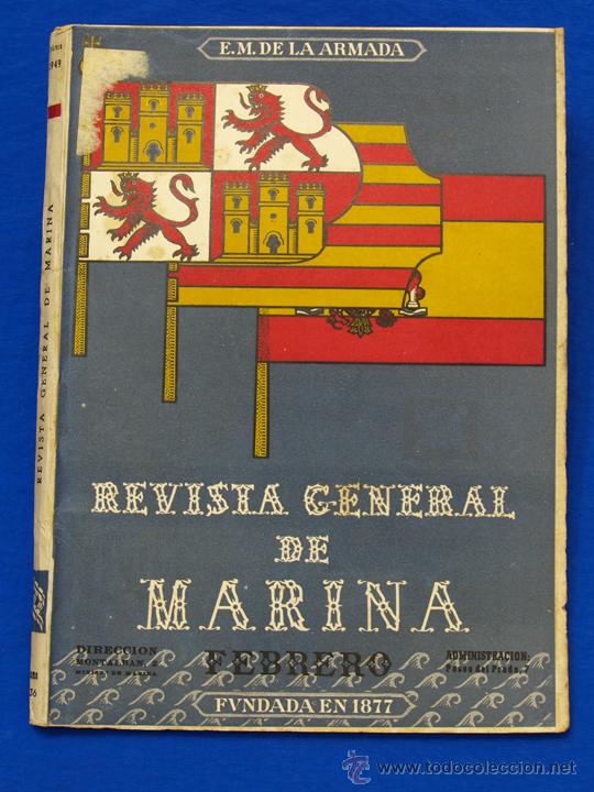 Militaria: REVISTA GENERAL DE LA MARINA. FEBRERO [A&Ntilde;O] 1949. [pertenece a] TOMO 136. E. M. de la Armada