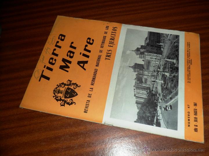Militaria: TIERRA MAR AIRE. REVISTA DE LA HERMANDAD NAC. DE RETIRADOS DE LOS 3 EJERCITOS. N&ordm; 47 JUL-AGO 1967