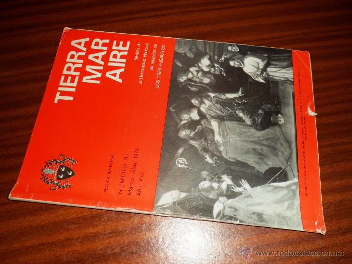 Military Antiques: TIERRA MAR AIRE. REVISTA DE LA HERMANDAD NAC. DE RETIRADOS DE LOS 3 EJERCITOS. N&ordm; 87 MAR-ABR 1974