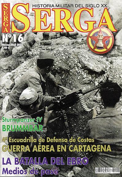 Militaria: REVISTA SERGA. Historia militar del siglo XX. ALMENA EDICIONES. N&uacute;m. 16, mzo/abr 2002.