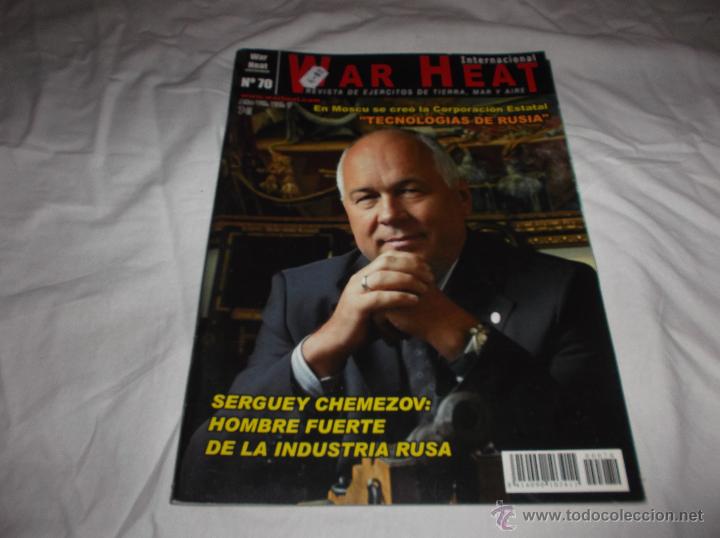 Militaria: WAR HEAT N&ordm; 70. SERGUEY CHEMEZOV. INDUSTRIA RUSA. TECNOLOGIAS DE RUSIA. CORPORACION ESTATAL.
