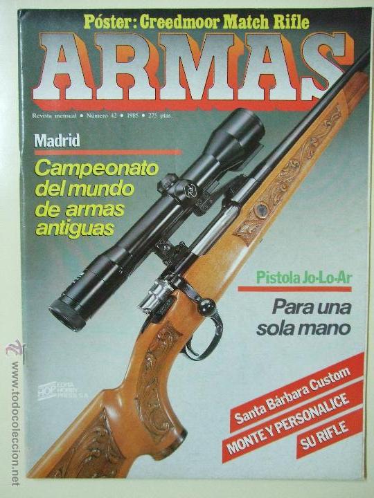Militaria: REVISTA ARMAS N&ordm; 42 - A&Ntilde;O 1985 - CAMPEONATO DEL MUNDO DE ARMAS ANTIGUAS MADRID PISTOLA JO-LO-AR