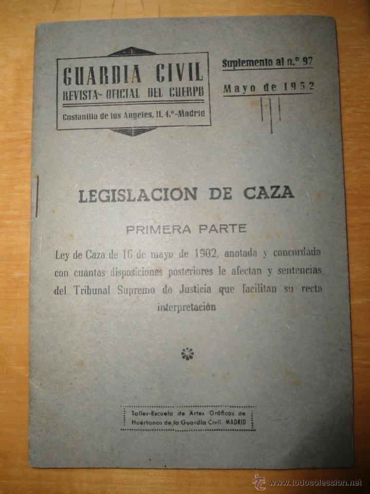 Militaria: ANTIGUA REVISTA GUARDIA CIVIL - SUPLEMENTO AL N&ordm; 97 - LESGISLACION DE CAZA - MAYO 1952