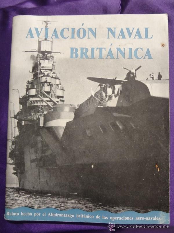 Militaria: AVIACION NAVAL BRITANICA. PREPARADO PARA EL ALMIRANTAZGO POR EL MINISTERIO DE INFORMACION. 1944