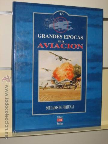 Military Antiques: GRANDES EPOCAS DE LA AVIACION N&ordm; 15 SOLDADOS DE FORTUNA I TIME LIFE FOLIO OFERTA