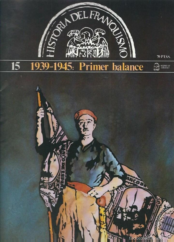 Military Antiques: HISTORIA DEL FRANQUISMO - N&ordm; 15 - 1939 - 1945 PRIMER BALANCE - 1977. EDIT - SEDMAY - MADRID