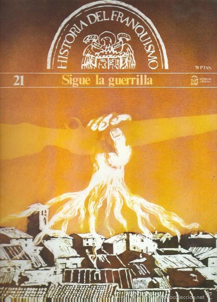 Military Antiques: HISTORIA DEL FRANQUISMO - N&ordm; 21 - SIGUE LA GUERRILLA - 1977. EDIT - SEDMAY - MADRID