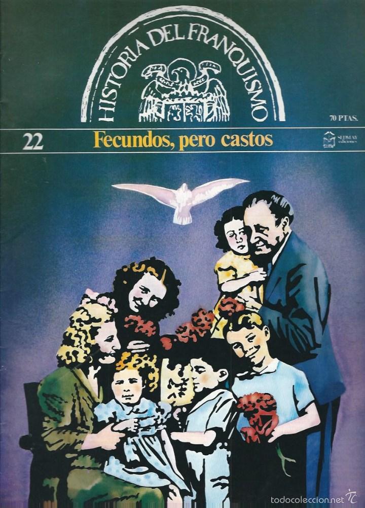 Military Antiques: HISTORIA DEL FRANQUISMO - N&ordm; 22 - FECUNDOS PERO CASTOS  - 1977. EDIT - SEDMAY - MADRID