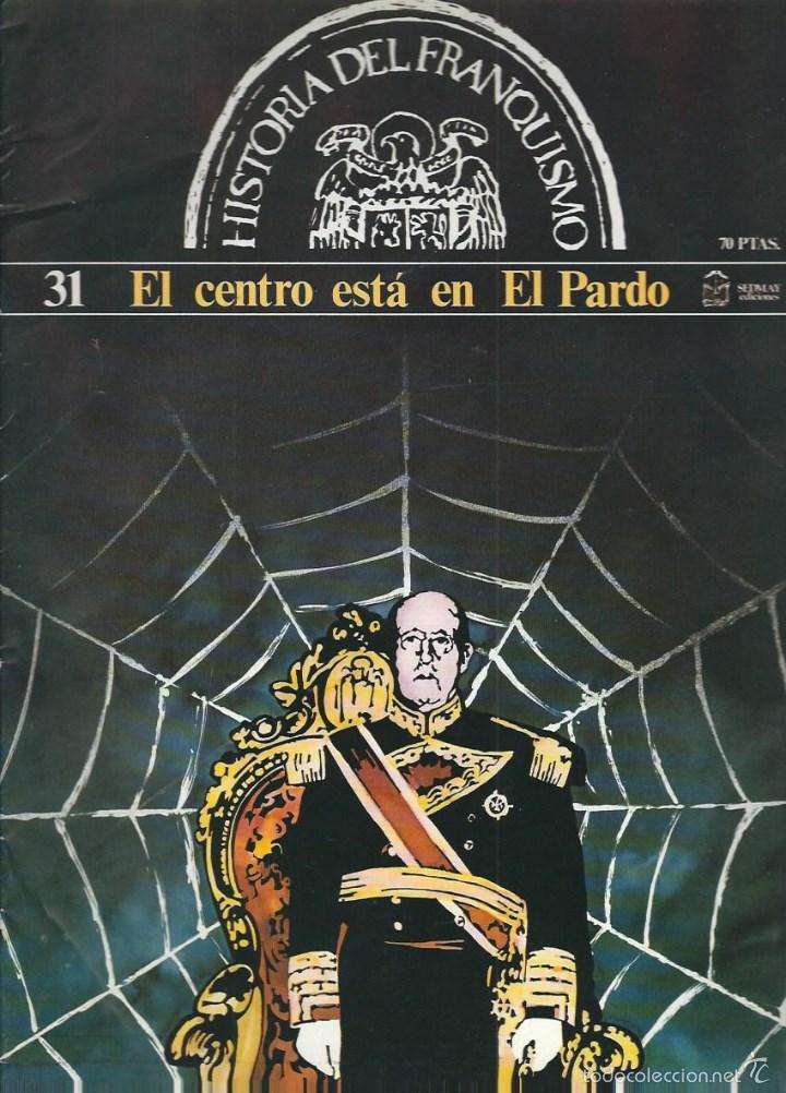 Military Antiques: HISTORIA DEL FRANQUISMO - N&ordm; 31 - EL CENTRO ESTA EN EL PARDO  - 1977. EDIT - SEDMAY - MADRID