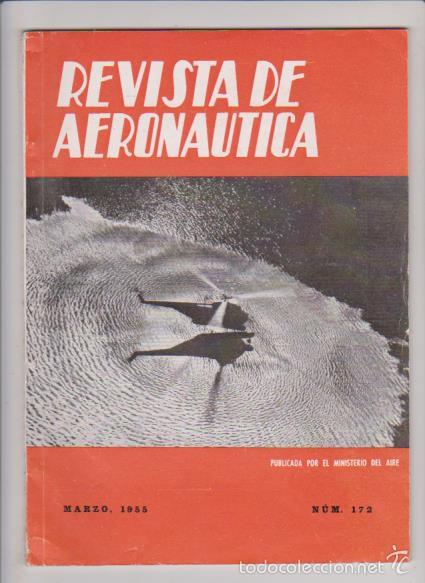 Militaria: REVISTA DE AERONAUTICA - N&ordm; 172 / MARZO 1955 - MINISTERIO DEL AIRE