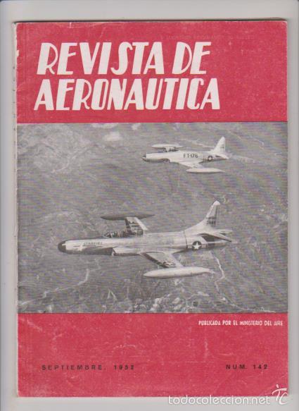 Militaria: REVISTA DE AERONAUTICA - N&ordm; 142 / SEPTIEMBRE 1952 - MINISTERIO DEL AIRE