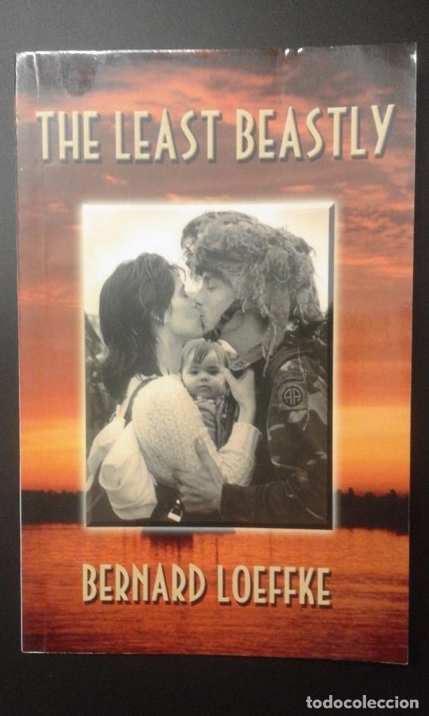 Militaria: .1 LIBRO  DE ** THE LAST BEASTLY ** BERNARD LOEFFKE 2003 - AGLOB PUBLISHING EN INGLES USA - 63 P.