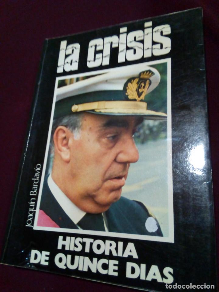Militaria: LA CRISIS, HISTORIA DE QUINCE DIAS, JOAQUIN BARDAVIO
