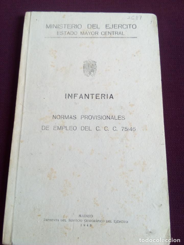 Militaria: INFANTERIA, NORMAS PROVISIONALES DE EMPLEO DEL C.C.C. 75/45