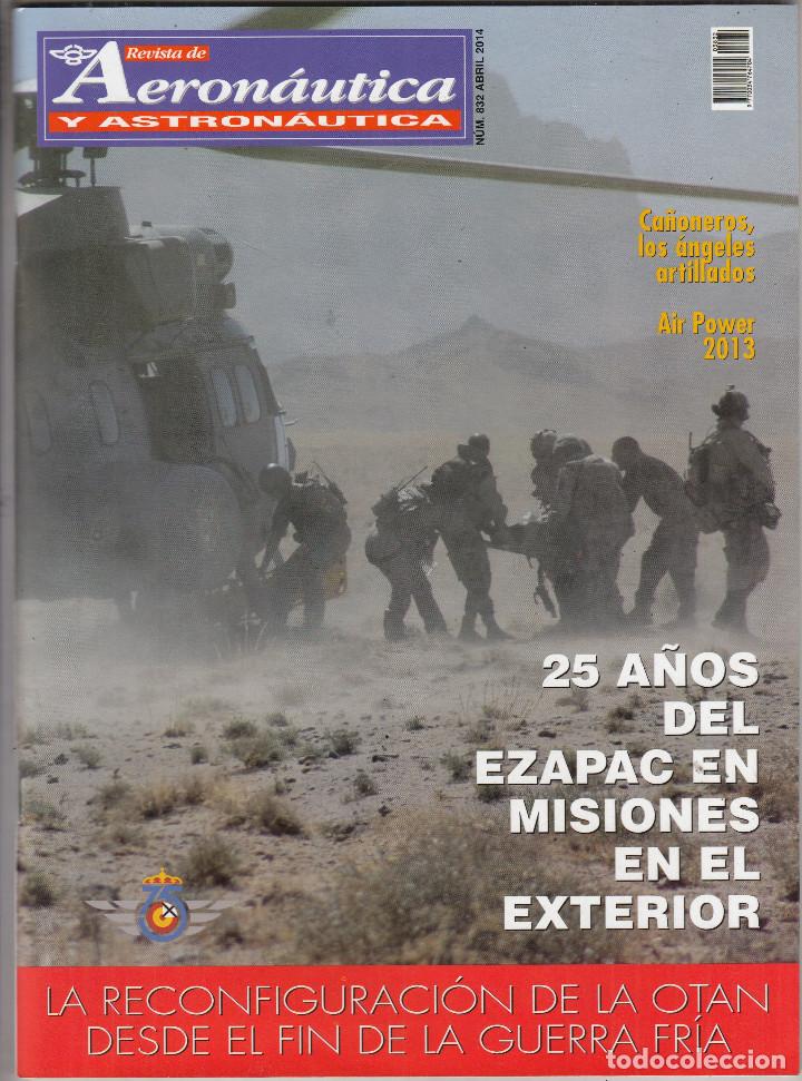 Militaria: REVISTA AERONAUTICA Y ASTRONAUTICA N&ordm; 832 A&Ntilde;O 2014. 25 A&Ntilde;OS DEL EZAPAC EN MISIONES EN EL EXTERIOR.