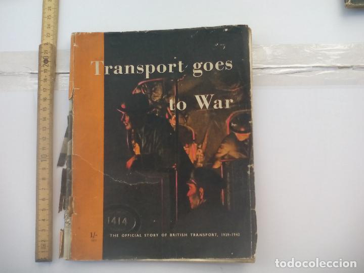 Militaria: Transport goes to war. The official history of British transport 1939 1942 Ministry of war 1943
