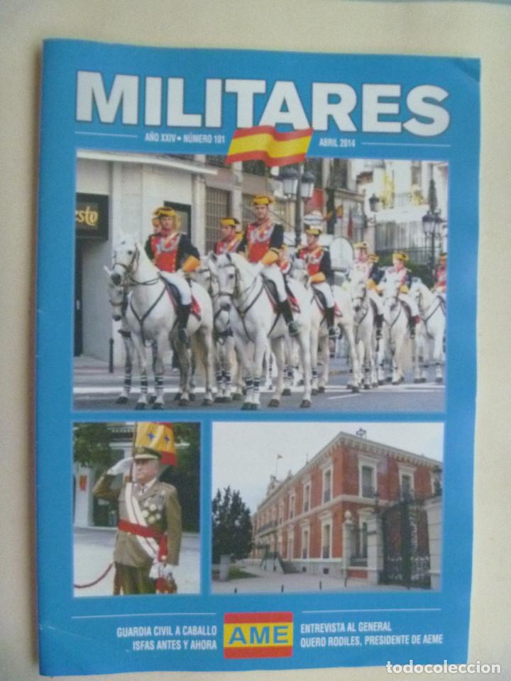 Military Antiques: REVISTA &uml; MILITARES &uml; N&ordm; 101 , ABRIL 2014 : ENTREVISTA AL GENERAL QUERO, ETC