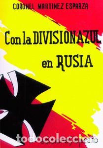 Militaria: CON LA DIVISI&Oacute;N AZUL EN RUSIA