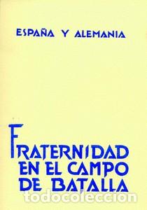Militaria: ESPA&Ntilde;A Y ALEMANIA. FRATERNIDAD EN EL CAMPO DE BATALLA