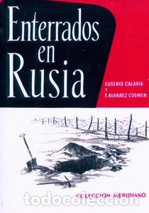 Militaria: ENTERRADOS EN RUSIA. DIVISI&Oacute;N AZUL