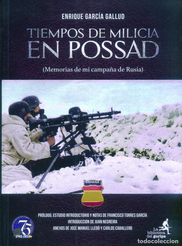 Militaria: TIEMPOS DE MILICIA EN POSSAD. MEMORIAS DE MI CAMPA&Ntilde;A DE RUSIA. DIVISI&Oacute;N AZUL