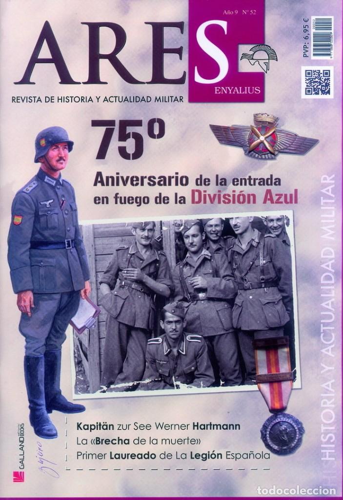Militaria: Revista ARES ENYALIUS N&ordm; 52 75 ANIVERSARIO DIVISI&Oacute;N AZUL