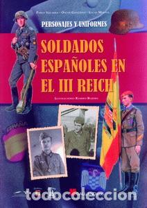 Militaria: SOLDADOS ESPA&Ntilde;OLES EN EL III REICH. DIVISI&Oacute;N AZUL