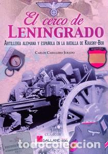 Militaria: EL CERCO DE LENINGRADO. ARTILLER&Iacute;A ALEMANA Y ESPA&Ntilde;OLA EN LA BATALLA DE KRASNY BOR. DIVISI&Oacute;N AZUL
