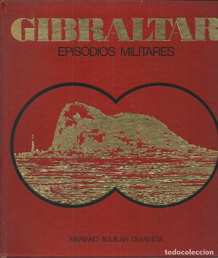 Military Antiques: Gibralltar, episodios militares , por el capitanMariano Aguilar Oliverncia,216 p&aacute;g.