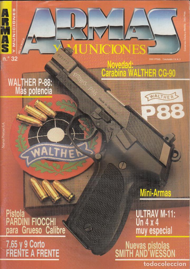 Militaria: REVISTA ARMAS N&ordm; 32. WALTHER P-88. PARDINI FIOCCHI. ULTRAV M-11. 7.65 Y 9 CORTO FRENTE A FRENTE.