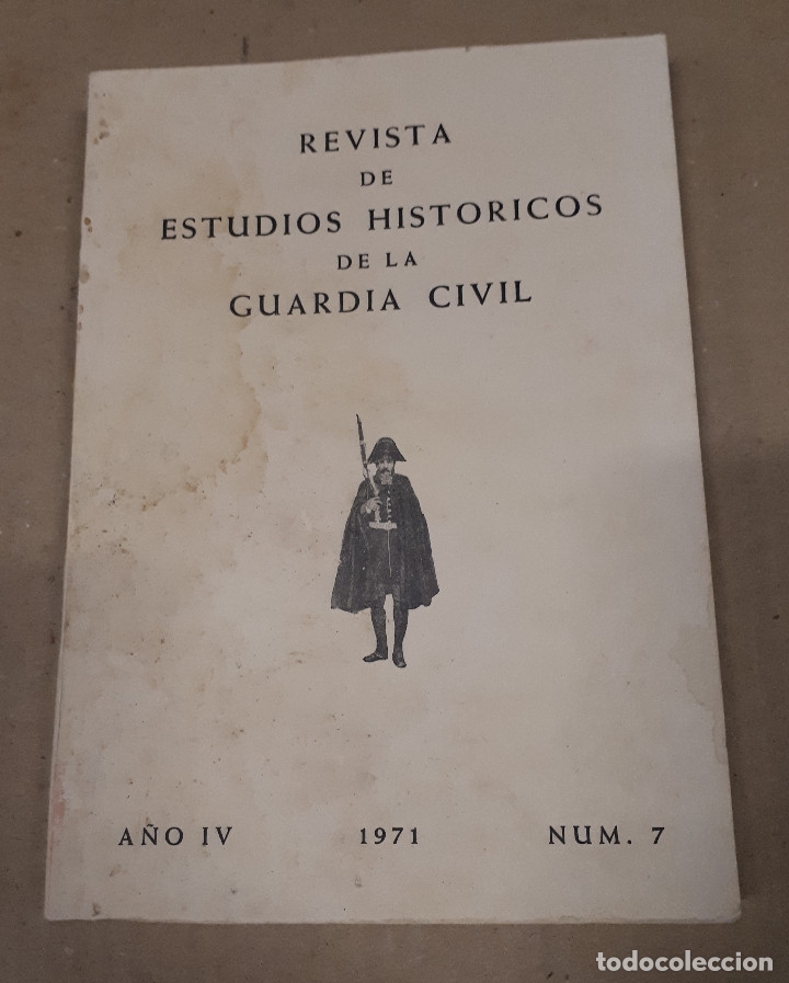 Militaria: Revista de estudios hist&oacute;ricos de la Guardia Civil, a&ntilde;o IV, 1971, n&ordm; 7, 158 p&aacute;ginas