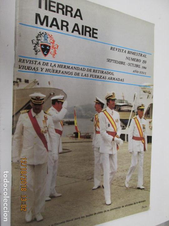 Militaria: TIERRA MAR Y AIRE REVISTA DE LA HERMANDAD DE RETIRADOS VIUDAS ....N&ordm; 150 SEPTIEMBRE-OCTUBRE 1984