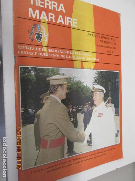 Militaria: TIERRA MAR Y AIRE REVISTA DE LA HERMANDAD DE RETIRADOS VIUDAS ....N&ordm; 149 JULIO-AGOSTO 1984