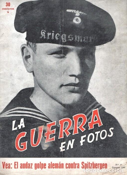 Military Antiques: LA GUERRA EN FOTOS # 15 OCTUBRE 1943 REVISTA PRO NAZI HITLER MUSSOLINI GOERING JAPON RUSIA 38 PAG