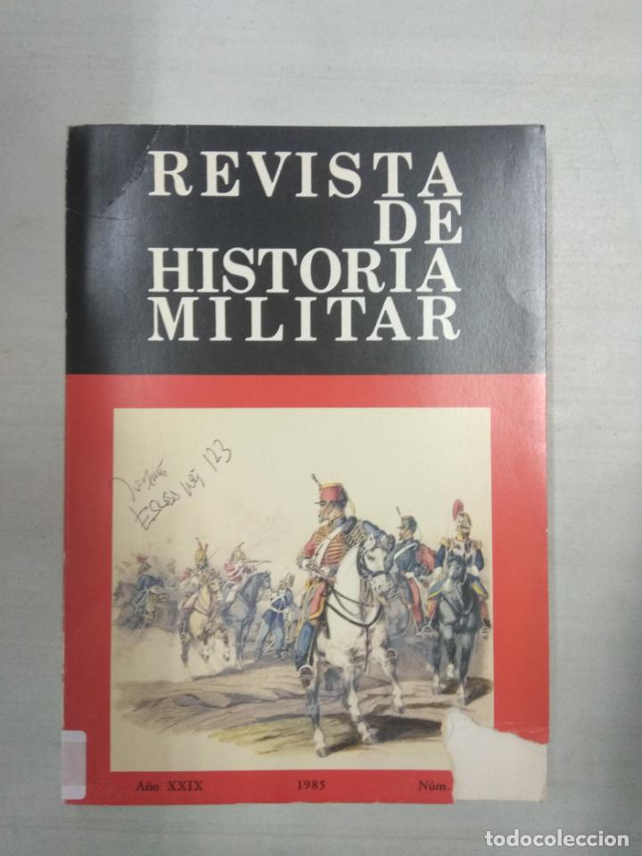 Military Antiques: REVISTA DE HISTORIA MILITAR - N&ordm; 59 1985 - SERVICIO HIST&Oacute;RICO MILITAR - ILUSTRADA