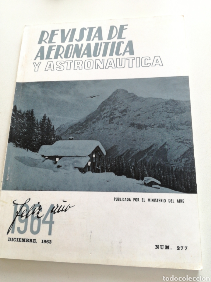 Militaria: REVISTA DE AERONAUTICA Y ASTRONAUTICA - N&ordm; 277 - NOV. 1963// VIRGEN DE LORETO XIV PROMOCION PILOTOS