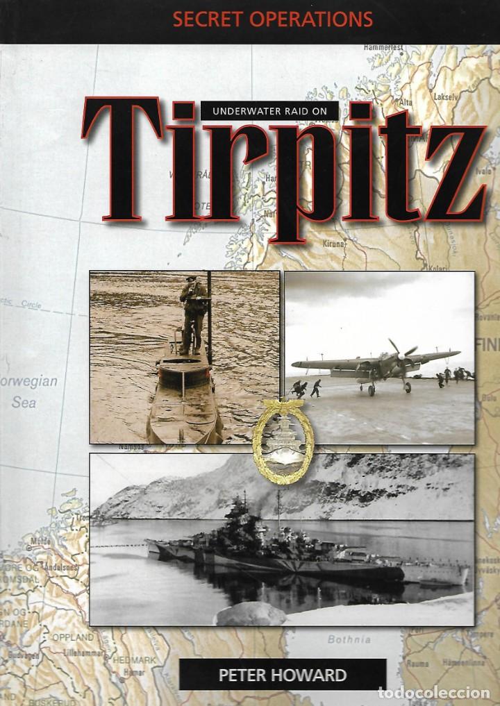 Militaria: UNDERWATER RAID ON TIRPITZ. SECRET OPERATIONS