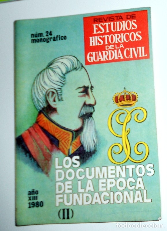 Militaria: REVISTA ESTUDIOS HIST&Oacute;RICOS GUARDIA CIVIL N&ordm;24 A&ntilde;o 1980 MONOGR&Aacute;FICO DOCUMENTOS &Eacute;POCA FUNDACIONAL II