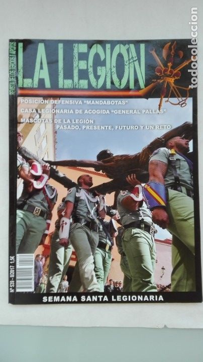 Militaria: LA LEGION , REVISTA DE LOS TERCIOS Y APOYOS, N 539, 2017: SEMANA SANTA, ETC