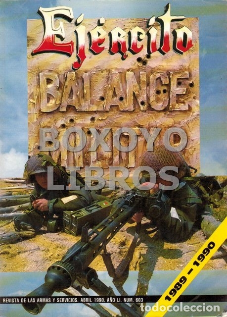 Military Antiques: REVISTA. Ej&eacute;rcito. Revista de las armas y servicios. Abril, 1990. N&uacute;m. 603. Balance Militar 1889-199