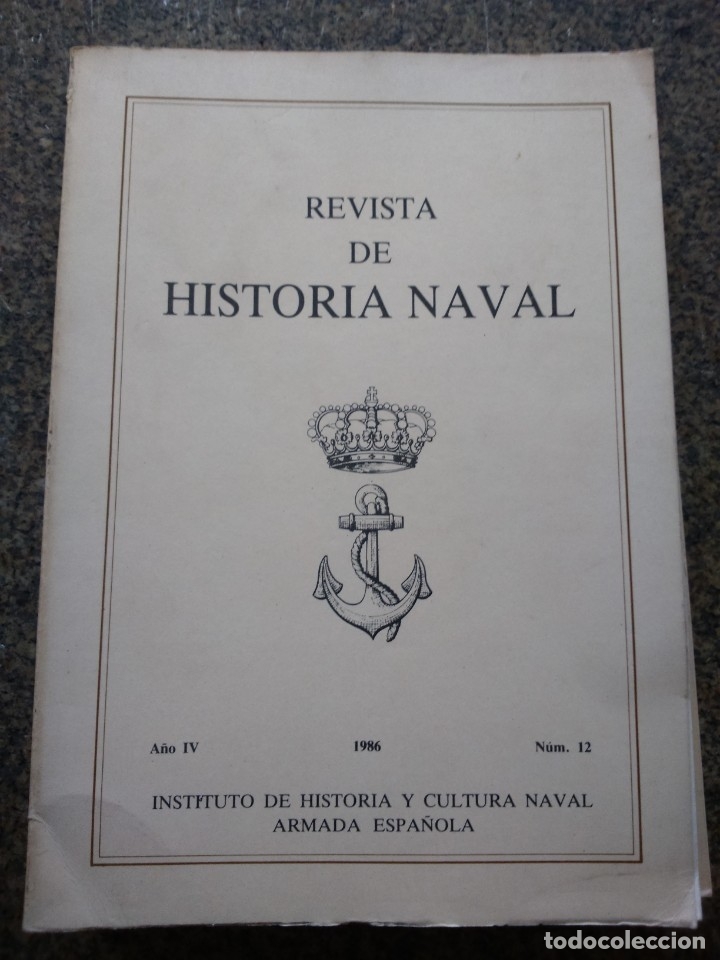 Militaria: REVISTA DE HISTORIA NAVAL -- A&Ntilde;O IV - 1986 - N&ordm; 12 -- ARMADA ESPA&Ntilde;OLA --