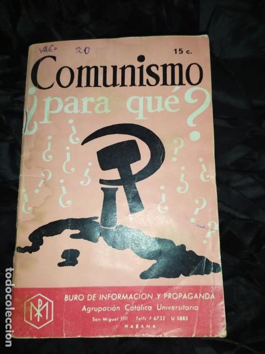 Military Antiques: UNICO COMUNISMO &iquest; PARA QUE? BURO INFORMACI&Oacute;N Y PROPAGANDA AGRUPACI&Oacute;N CAT&Oacute;LICA HABANA MANUEL ARTIME