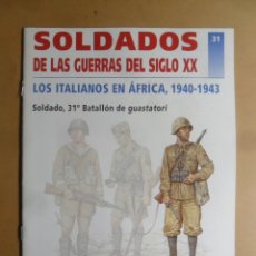 Militaria: 31-SOLDADOS DE LAS GUERRAS DEL SIGLO XX-LOS ITALIANOS EN AFRICA, 1940-1943-DEL PRADO 2001. Lote 190335432